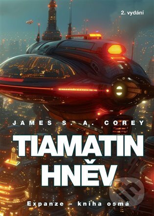 Kniha: Tiamatin hněv (James S. A. Corey). Triton, 2025 Kniha: Tiamatin hněv (James S. A. Corey). Triton, 2025