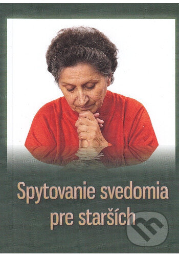 Kniha: Spytovanie svedomia pre starších (Jozef Jurko). BENS, 2016 Kniha: Spytovanie svedomia pre starších (Jozef Jurko). BENS, 2016