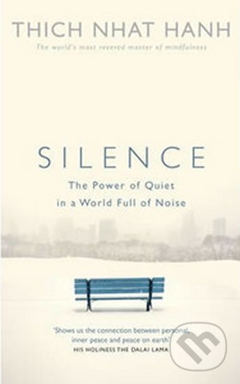 Kniha: Silence (Nhat Thich Hanh). Ebury Publishing, 2015 Kniha: Silence (Nhat Thich Hanh). Ebury Publishing, 2015