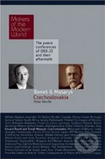 Kniha: Beneš & Masaryk (Neville a Peter). , 2010 Kniha: Beneš & Masaryk (Neville a Peter). , 2010