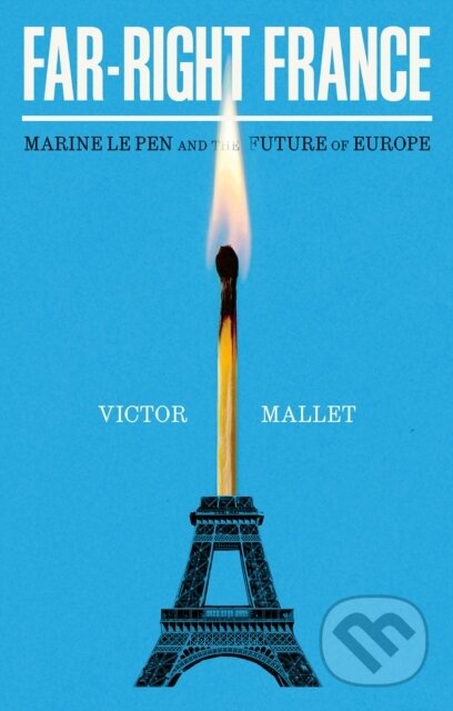 Kniha: Far-Right France (Mallet Victor). C Hurst & Co, 2026 Kniha: Far-Right France (Mallet Victor). C Hurst & Co, 2026