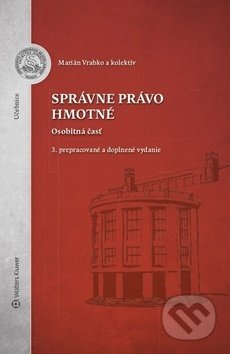 Kniha: Správne právo hmotné (Marian Vrabko). Wolters Kluwer, 2017 Kniha: Správne právo hmotné (Marian Vrabko). Wolters Kluwer, 2017