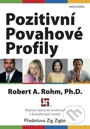 Kniha: Pozitivní Povahové Profily (Robert A. Rohm). Akademie úspěchu, 2017 Kniha: Pozitivní Povahové Profily (Robert A. Rohm). Akademie úspěchu, 2017