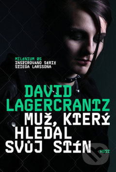 Kniha: Muž, který hledal svůj stín (David Lagercrantz), 2018 Kniha: Muž, který hledal svůj stín (David Lagercrantz), 2018
