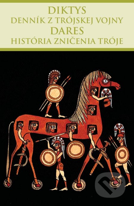 Kniha: Denník z trójskej vojny, História zničenia Tróje (Dares a Diktys). Thetis, 2017 Kniha: Denník z trójskej vojny, História zničenia Tróje (Dares a Diktys). Thetis, 2017