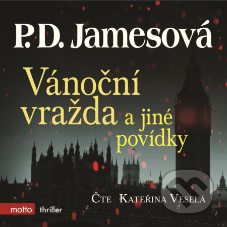 Audiokniha: Vánoční vražda a jiné povídky (Phyllis Dorothy James). Motto, 2017 Audiokniha: Vánoční vražda a jiné povídky (Phyllis Dorothy James). Motto, 2017