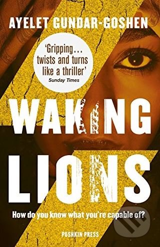 Kniha: Waking Lions (Ayelet Gundar-Goshen). Pushkin, 2016 Kniha: Waking Lions (Ayelet Gundar-Goshen). Pushkin, 2016