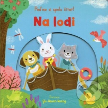 Kniha: Poďme si spolu čítať! Na lodi (Svojtka&Co.). Svojtka&Co., 2018 Kniha: Poďme si spolu čítať! Na lodi (Svojtka&Co.). Svojtka&Co., 2018