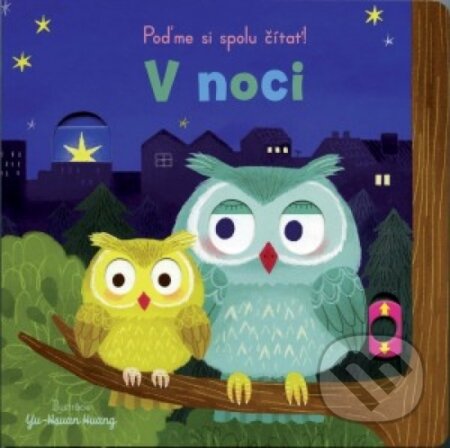 Kniha: Poďme si spolu čítať! V noci (Svojtka&Co.). Svojtka&Co., 2018 Kniha: Poďme si spolu čítať! V noci (Svojtka&Co.). Svojtka&Co., 2018