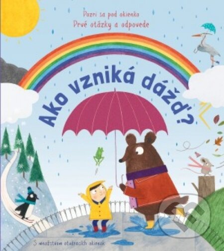 Kniha: Prvé otázky a odpovede: Ako vzniká dážd? (Svojtka&Co.). Svojtka&Co., 2018 Kniha: Prvé otázky a odpovede: Ako vzniká dážd? (Svojtka&Co.). Svojtka&Co., 2018