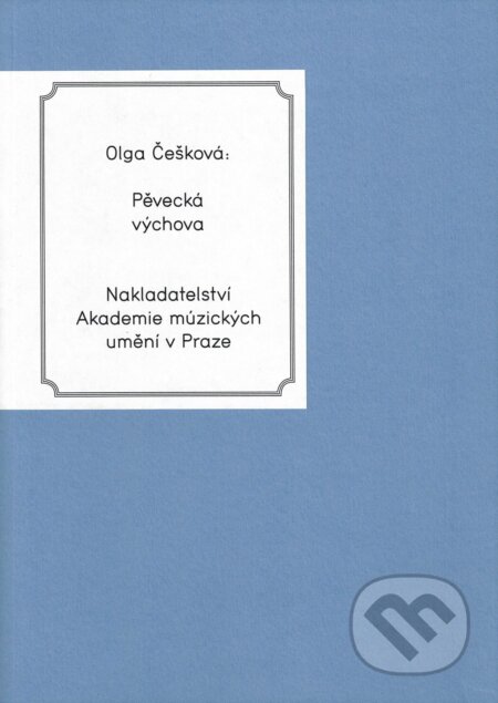 Kniha: Pěvecká výchova (Olga Češková). Akademie múzických umění, 2017 Kniha: Pěvecká výchova (Olga Češková). Akademie múzických umění, 2017