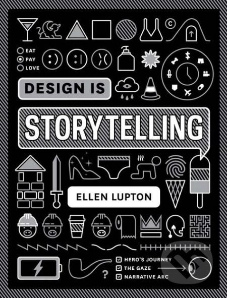 Design Is Storytelling - Ellen Lupton, Cooper-Hewitt Museum, 2017