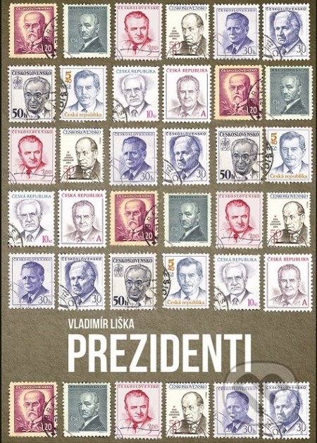 Kniha: Prezidenti (Vladimír Liška). XYZ, 2018 Kniha: Prezidenti (Vladimír Liška). XYZ, 2018