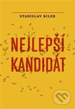 Kniha: Nejlepší kandidát (Stanislav Biler). Druhé město, 2017 Kniha: Nejlepší kandidát (Stanislav Biler). Druhé město, 2017