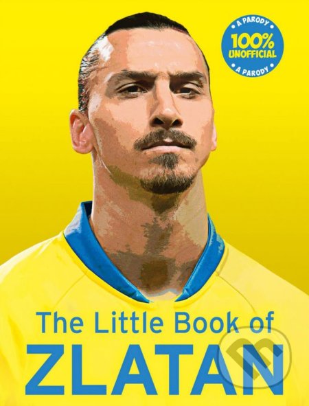 The Little Book of Zlatan - Malcolm Olivers, HarperCollins, 2017