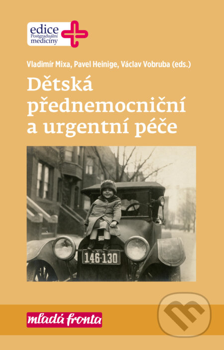 Kniha: Dětská přednemocniční a urgentní péče (Vladimír Mixa). Mladá fronta, 2017 Kniha: Dětská přednemocniční a urgentní péče (Vladimír Mixa). Mladá fronta, 2017