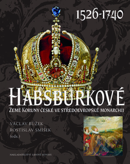 Kniha: Habsburkové 1526–1740 (Václav Bůžek). Nakladatelství Lidové noviny, 2017 Kniha: Habsburkové 1526–1740 (Václav Bůžek). Nakladatelství Lidové noviny, 2017