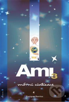 Kniha: Ami 3 (Enrique Barrios). Anch-books, 2017 Kniha: Ami 3 (Enrique Barrios). Anch-books, 2017