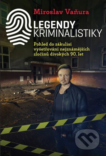 Kniha: Legendy kriminalistiky (Miroslav Vaňura). XYZ, 2018 Kniha: Legendy kriminalistiky (Miroslav Vaňura). XYZ, 2018