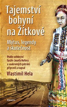 Kniha: Tajemství bohyní na Žítkové (Vlastimil Hela). Eminent, 2017 Kniha: Tajemství bohyní na Žítkové (Vlastimil Hela). Eminent, 2017