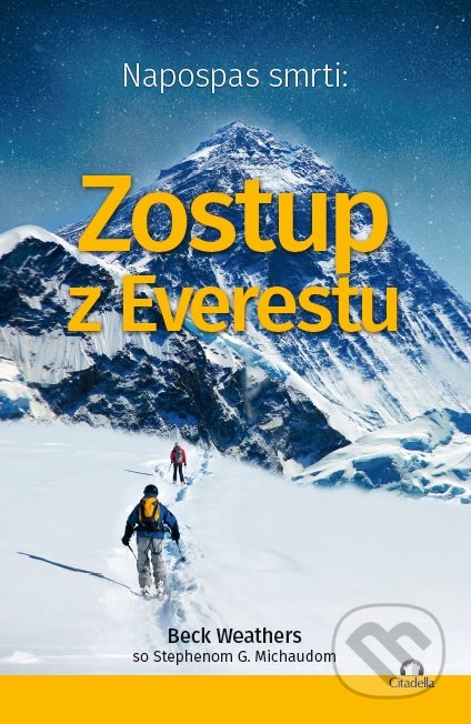 Kniha: Napospas smrti: Zostup z Everestu (Beck Weathers a Stephen G. Michaud). Citadella, 2017 Kniha: Napospas smrti: Zostup z Everestu (Beck Weathers a Stephen G. Michaud). Citadella, 2017