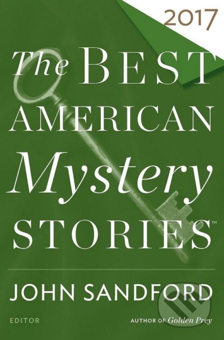 Kniha: The Best American Mystery Stories 2017 (John Sandford). Mariner Books, 2017 Kniha: The Best American Mystery Stories 2017 (John Sandford). Mariner Books, 2017