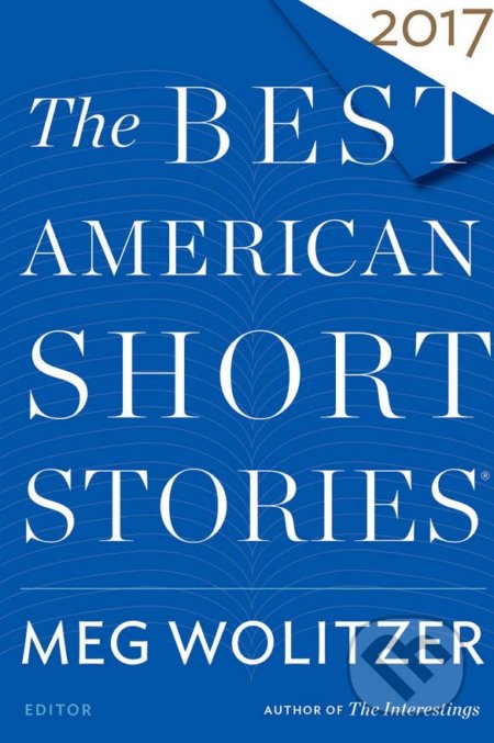 Kniha: The Best American Short Stories 2017 (Mariner Books). Mariner Books, 2017 Kniha: The Best American Short Stories 2017 (Mariner Books). Mariner Books, 2017