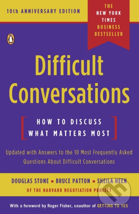 Kniha: Difficult Conversations (Douglas Stone). Penguin Books, 2010 Kniha: Difficult Conversations (Douglas Stone). Penguin Books, 2010