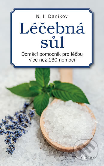 Kniha: Léčebná sůl (Nikolaj Illarionovič Danikov). Esence, 2018 Kniha: Léčebná sůl (Nikolaj Illarionovič Danikov). Esence, 2018