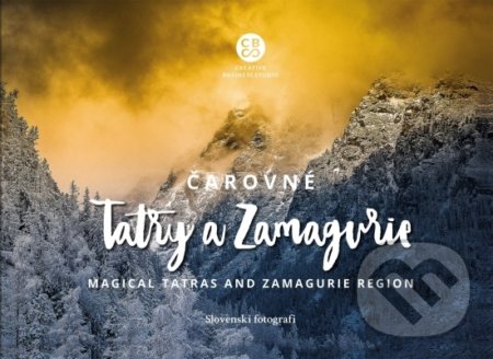Kniha: Čarovné Tatry a Zamagurie - Magical Tatras and Zamagurie Region (Autorský kolektív). CBS, 2017 Kniha: Čarovné Tatry a Zamagurie - Magical Tatras and Zamagurie Region (Autorský kolektív). CBS, 2017