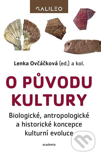 Kniha: O původu kultury (Lenka Ovčáčková). Academia, 2017 Kniha: O původu kultury (Lenka Ovčáčková). Academia, 2017