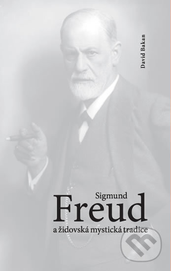 Kniha: Sigmund Freud a židovská mystická tradice (David Bakan). Volvox Globator, 2017 Kniha: Sigmund Freud a židovská mystická tradice (David Bakan). Volvox Globator, 2017