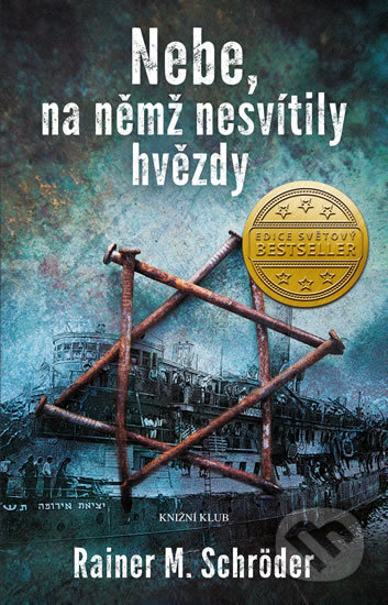 Kniha: Nebe, na němž nesvítily hvězdy (Rainer M. Schröder). Knižní klub, 2017 Kniha: Nebe, na němž nesvítily hvězdy (Rainer M. Schröder). Knižní klub, 2017