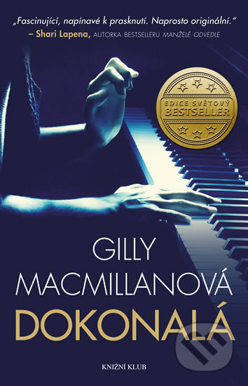 Kniha: Dokonalá (Gilly Macmillan). Knižní klub, 2017 Kniha: Dokonalá (Gilly Macmillan). Knižní klub, 2017