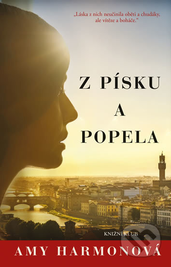 Kniha: Z písku a popela (Amy Harmon). Knižní klub, 2017 Kniha: Z písku a popela (Amy Harmon). Knižní klub, 2017