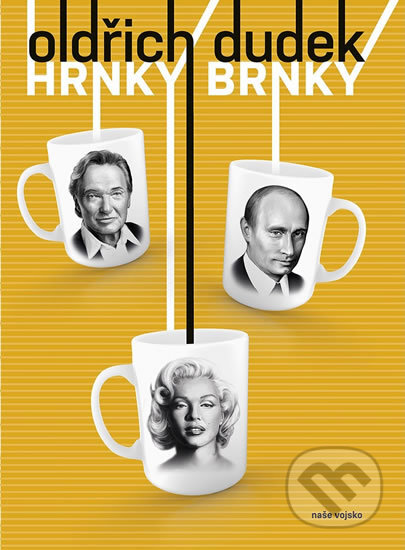 Kniha: Hrnky Brnky (Oldřich Dudek). Naše vojsko CZ, 2017 Kniha: Hrnky Brnky (Oldřich Dudek). Naše vojsko CZ, 2017
