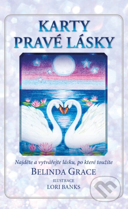 Kniha: Karty pravé lásky (Belinda Grace). Synergie, 2017 Kniha: Karty pravé lásky (Belinda Grace). Synergie, 2017
