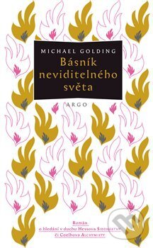 Kniha: Básník neviditelného světa (Michael Golding). Argo, 2017 Kniha: Básník neviditelného světa (Michael Golding). Argo, 2017
