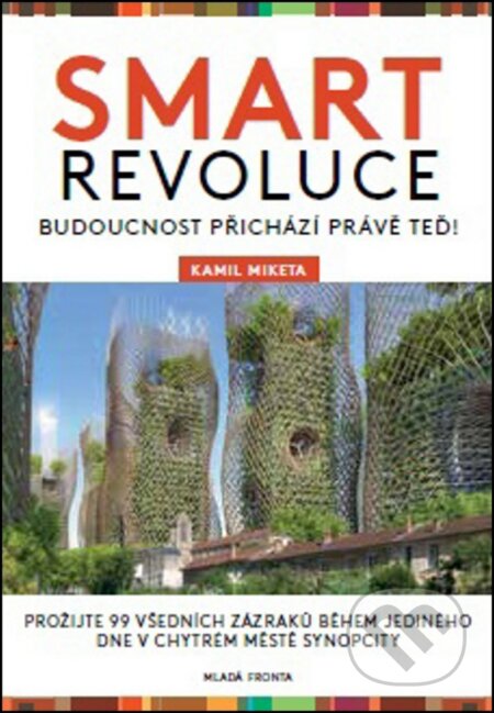 Kniha: Smart revoluce (Kamil Miketa). Mladá fronta, 2017 Kniha: Smart revoluce (Kamil Miketa). Mladá fronta, 2017