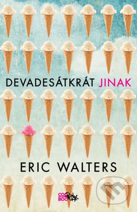 Kniha: Devadesátkrát jinak (Eric Walters). CooBoo CZ, 2018 Kniha: Devadesátkrát jinak (Eric Walters). CooBoo CZ, 2018