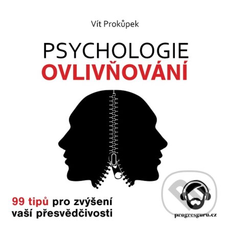 Audiokniha: Psychologie ovlivňování (Vít Prokůpek). Progres Guru, 2017 Audiokniha: Psychologie ovlivňování (Vít Prokůpek). Progres Guru, 2017