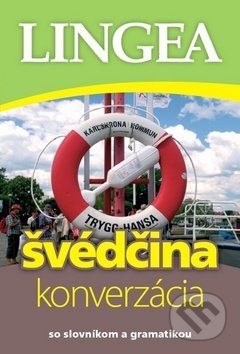 Kniha: Švédčina - konverzácia (Lingea). Lingea, 2017 Kniha: Švédčina - konverzácia (Lingea). Lingea, 2017