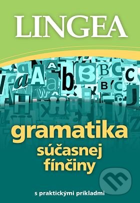 Kniha: Gramatika súčasnej fínčiny (Lingea). Lingea, 2017 Kniha: Gramatika súčasnej fínčiny (Lingea). Lingea, 2017