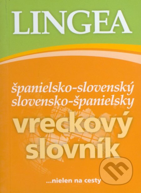 Kniha: Španielsko-slovenský slovensko-španielský vreckový slovník (Lingea). Lingea, 2017 Kniha: Španielsko-slovenský slovensko-španielský vreckový slovník (Lingea). Lingea, 2017