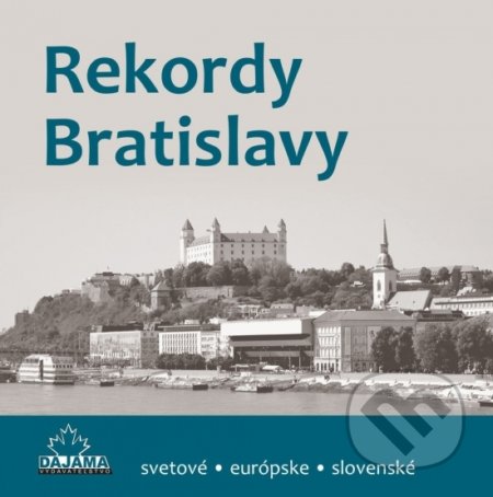 Kniha: Rekordy Bratislavy (Kliment Ondrejka). DAJAMA, 2017 Kniha: Rekordy Bratislavy (Kliment Ondrejka). DAJAMA, 2017