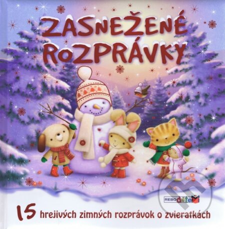 Kniha: Zasnežené rozprávky (Rebo). Rebo, 2017 Kniha: Zasnežené rozprávky (Rebo). Rebo, 2017