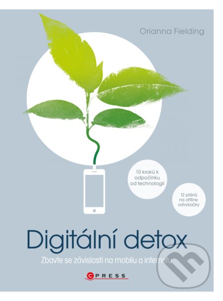 Kniha: Digitální detox (Orianna Fielding). CPRESS, 2018 Kniha: Digitální detox (Orianna Fielding). CPRESS, 2018
