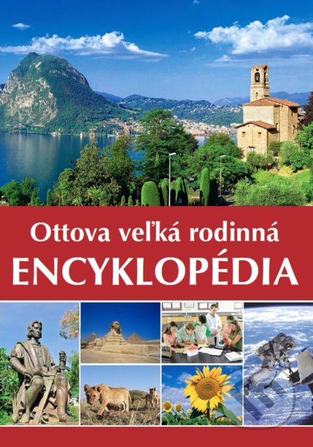 Kniha: Ottova veľká rodinná encyklopédia (Ottovo nakladateľstvo). Ottovo nakladateľstvo, 2017 Kniha: Ottova veľká rodinná encyklopédia (Ottovo nakladateľstvo). Ottovo nakladateľstvo, 2017