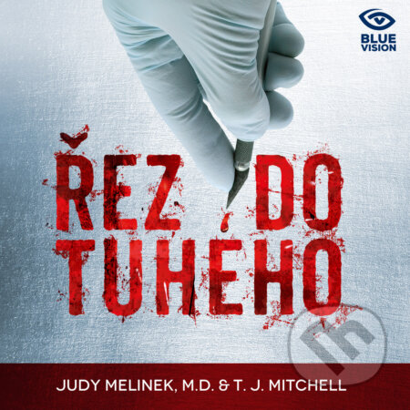Audiokniha: Řez do tuhého (Judy Melinek, M.D. Mitchell a T.J. Mitchell). Blue Vision, 2017 Audiokniha: Řez do tuhého (Judy Melinek, M.D. Mitchell a T.J. Mitchell). Blue Vision, 2017