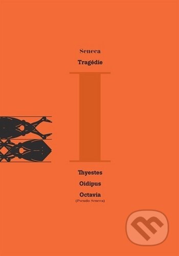 Kniha: Tragédie (Lucius A. Seneca). Větrné mlýny, 2017 Kniha: Tragédie (Lucius A. Seneca). Větrné mlýny, 2017